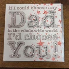 Dad I&#39;d Choose You Card